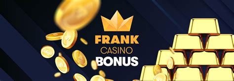 frank casino bonus